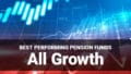 Best performing pension funds: All Growth category (96–100%)