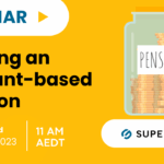 Webinar: Starting an account-based pension