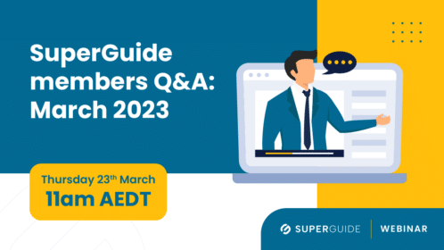 SuperGuide members Q&A: March 2023
