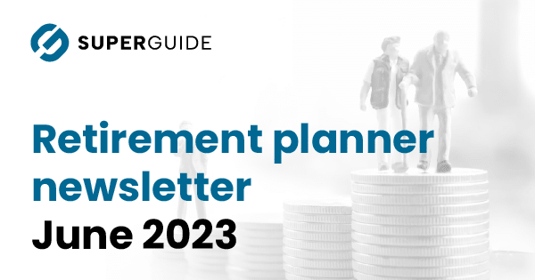 June 2023 Retirement planner newsletter