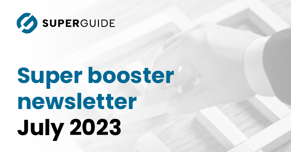 July 2023 Super booster newsletter