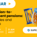 Webinar: Transition-to-retirement pensions: Strategies and benefits