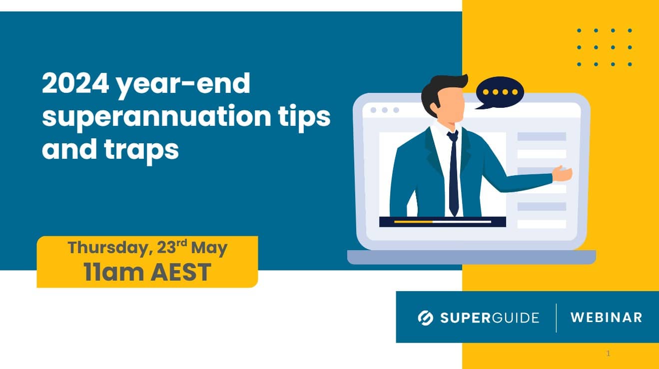 2024 year-end superannuation tips and traps