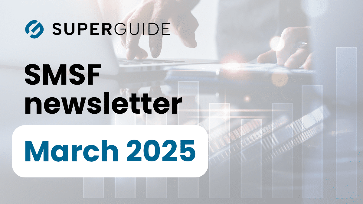 March 2025 SMSF newsletter