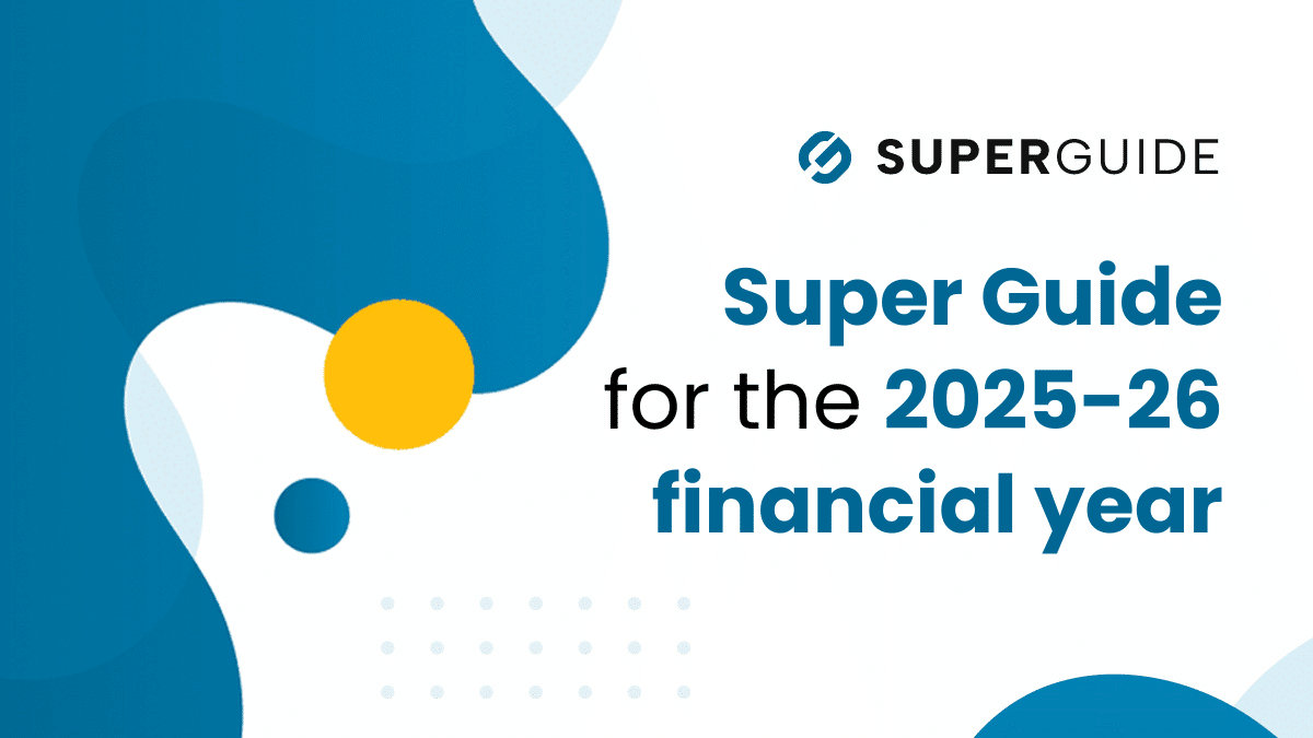 Super Guide for the 2025-26 financial year