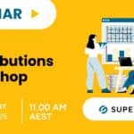 Webinar: Super contributions workshop