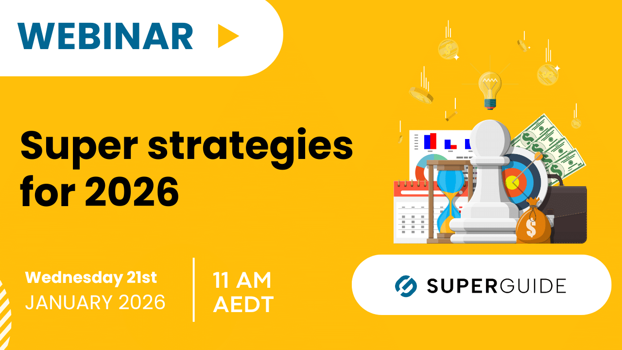 Webinar: Super strategies for 2026