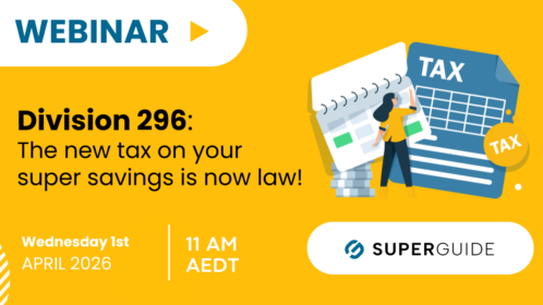 Webinar: Division 296: The new tax on your super savings is now law!
