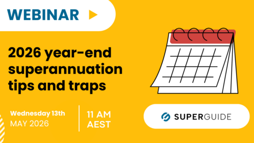 Webinar: 2026 year-end superannuation tips and traps