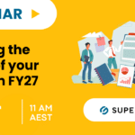 Webinar: Making the most of your SMSF in FY27